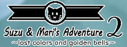 Suzu & Mari's Adventure 2 ~ lost colors and golden bells ~