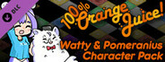100% Orange Juice - Watty & Pomeranius Character Pack
