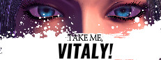 Take me, Vitaly