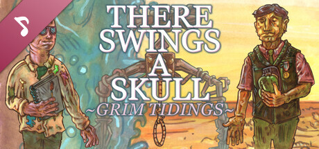 There Swings a Skull: Grim Tidings Soundtrack