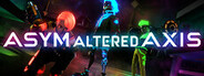 Asym Altered Axis Playtest