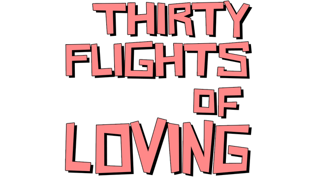 Thirty Flights of Loving