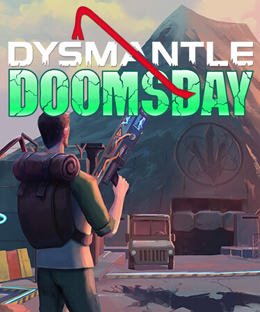 DYSMANTLE: Doomsday