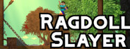 Ragdoll Slayer