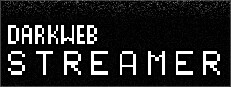 darkwebSTREAMER
