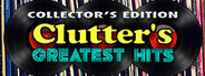 Clutter's Greatest Hits - Collector's Edition