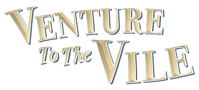 Venture to the Vile