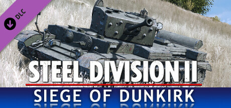 Steel Division 2 - Nemesis #6 - Siege of Dunkirk (63.04 GB)