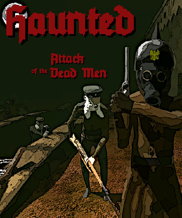 Haunted: Attack of the Dead Men