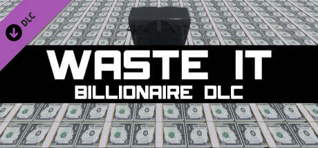 Waste It - Billionaire DLC