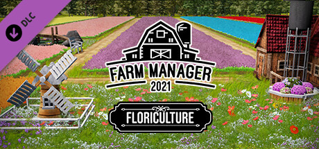 Farm Manager 2021 - Floriculture DLC (2.39 GB)