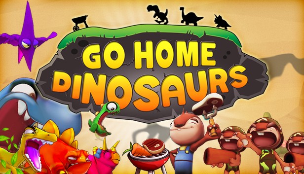 Go Home Dinosaurs! Steam CD Key