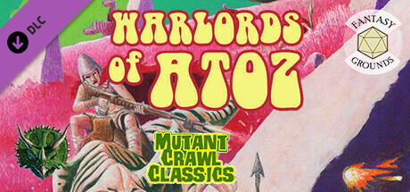 Fantasy Grounds - Mutant Crawl Classics #4: Warlords of ATOZ