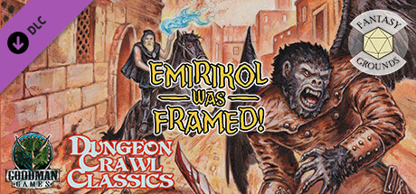Fantasy Grounds - Dungeon Crawl Classics #73: Emirikol Was Framed!