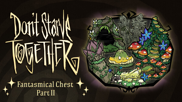 Don't Starve Together: Fantasmical Chest, Part II Don't Starve Together: Fantasmical Chest, Part II