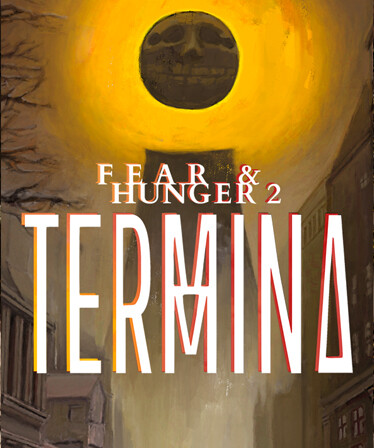 Fear & Hunger 2: Termina