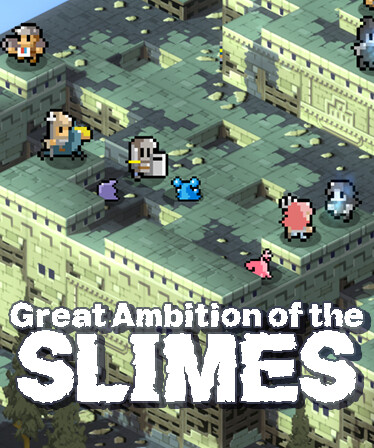 Great Ambition of the SLIMES