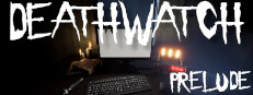 DEATHWATCH - PRELUDE