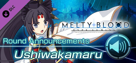 MELTY BLOOD: TYPE LUMINA - Ushiwakamaru Round Announcements banner image