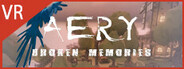 Aery VR - Broken Memories