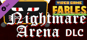 Video Game Fables - Nightmare Arena DLC