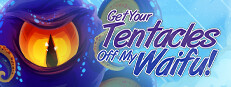Get Your Tentacles Off My Waifu!