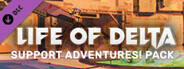Life of Delta - Support Adventures! Pack