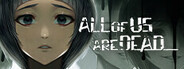 All of Us Are Dead...