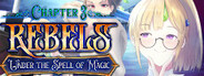 Rebels - Under the Spell of Magic (Chapter 3)