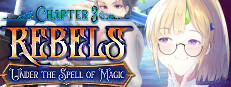 Rebels - Under the Spell of Magic (Chapter 3)