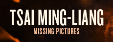 Missing Pictures: Tsai Ming-Liang