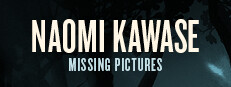 Missing Pictures : Naomi Kawase