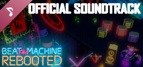 Beat the Machine: Rebooted - Soundtrack banner image