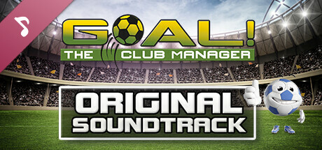 GOAL! The Club Manager - Original Soundtrack
