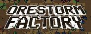 Orestorm Factory