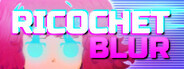 Ricochet Blur