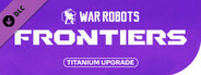 War Robots: Frontiers — Titanium Pack Upgrade