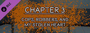 TIME FOR YOU - CHAPTER 03 - COPS, ROBBERS, AND MY STOLEN HEART