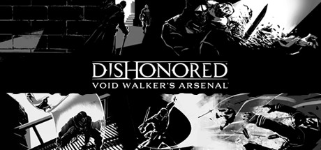 Dishonored void walker arsenal что дает