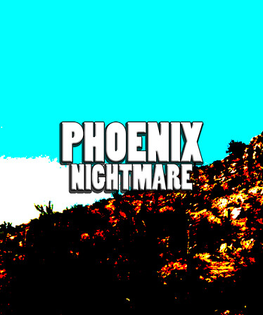 Phoenix Nightmare