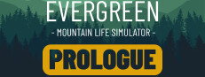 Evergreen - Mountain Life Simulator: PROLOGUE