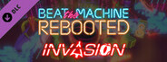Beat the Machine: Rebooted - Invasion
