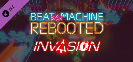 Beat the Machine: Rebooted - Invasion banner image