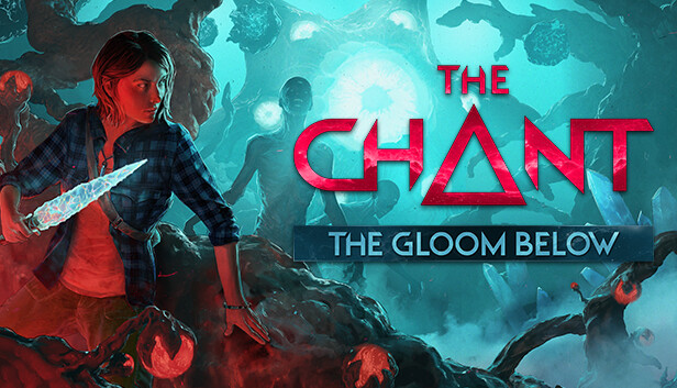 The Chant - The Gloom Below on Steam