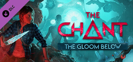 The Chant - The Gloom Below