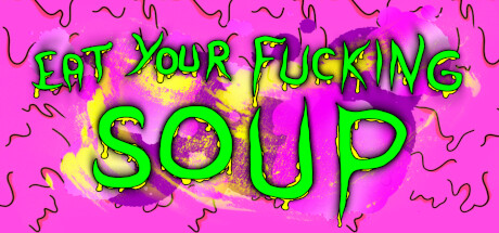 Eat Your Fucking Soup Cover Image