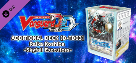 Cardfight!! Vanguard DD: Additional Deck [D-TD03]: Raika Koshiba -Skyfall Executors-