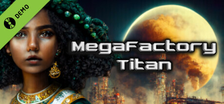 MegaFactory Titan Demo