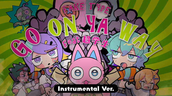 Goonya Monster - Additional BGM : GO ON YA WAY(Instrumental Ver.)/FAKE TYPE. feat. Chogakusei