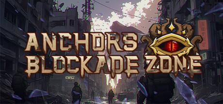 Anchors: Blockade Zone